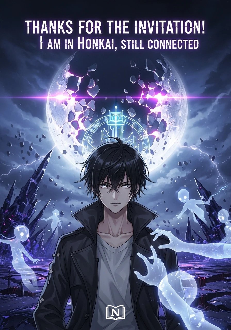 Cover of Thanks for the invitation! I am in Honkai, still connected Novel